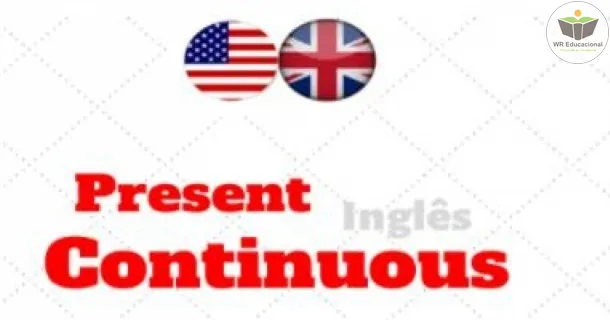 Noções Básicas do Present Continuous 